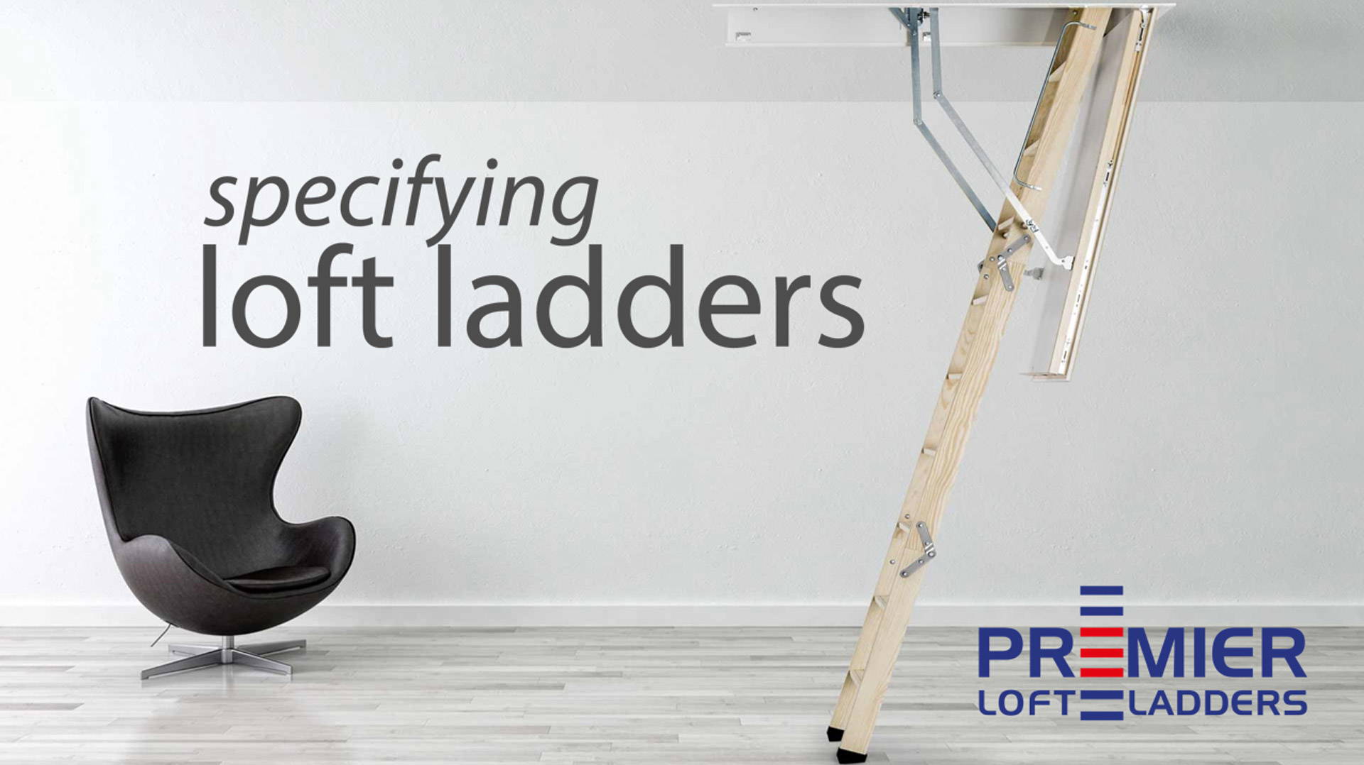 Specifying Loft Ladders - CPD Seminar. Premier Loft Ladders Ltd